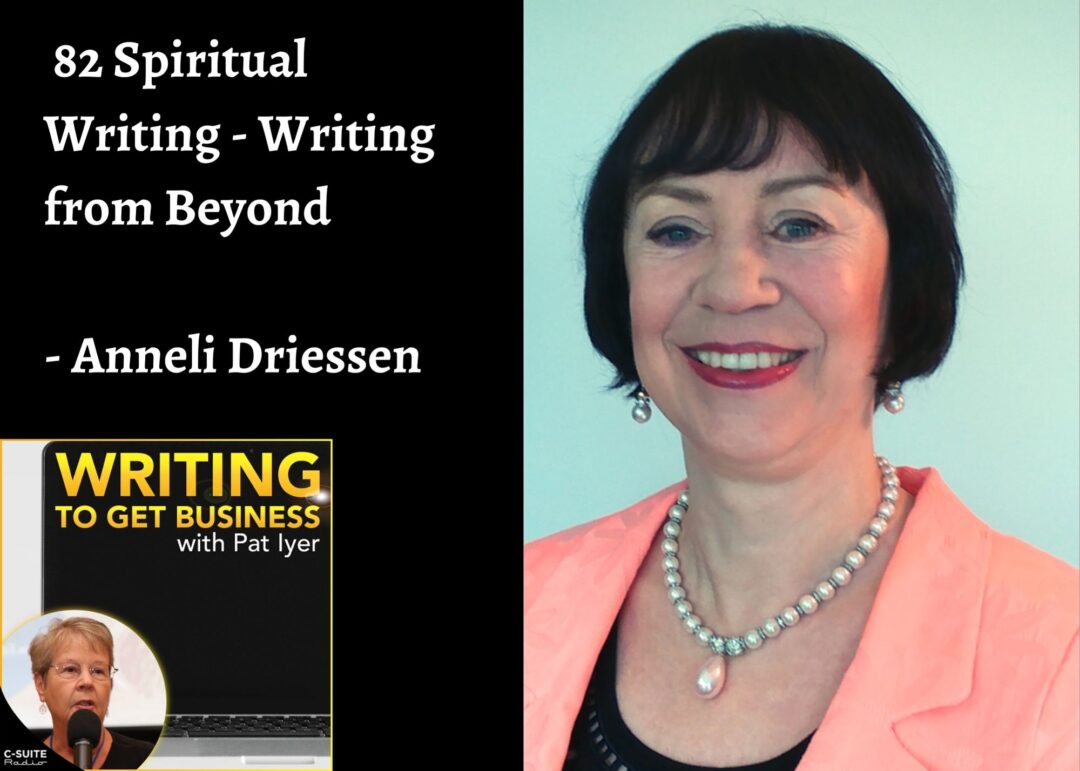 82 Spiritual Writing – Writing from Beyond- Anneli Driessen