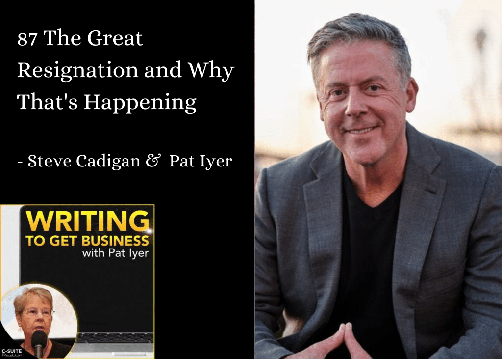 87 The Great Resignation and Why That’s Happening – Steve Cadigan